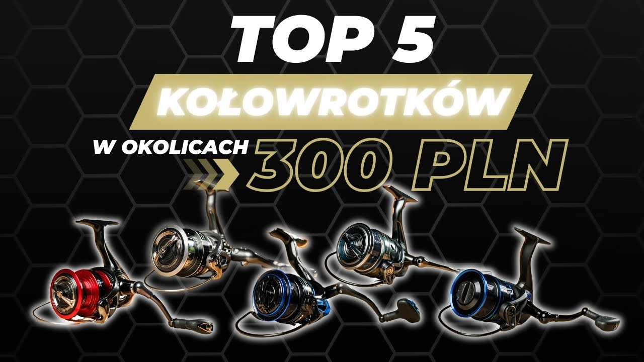 TOP 5 KOŁOWROTKÓW w okolicach 300 PLN do Method Feeder