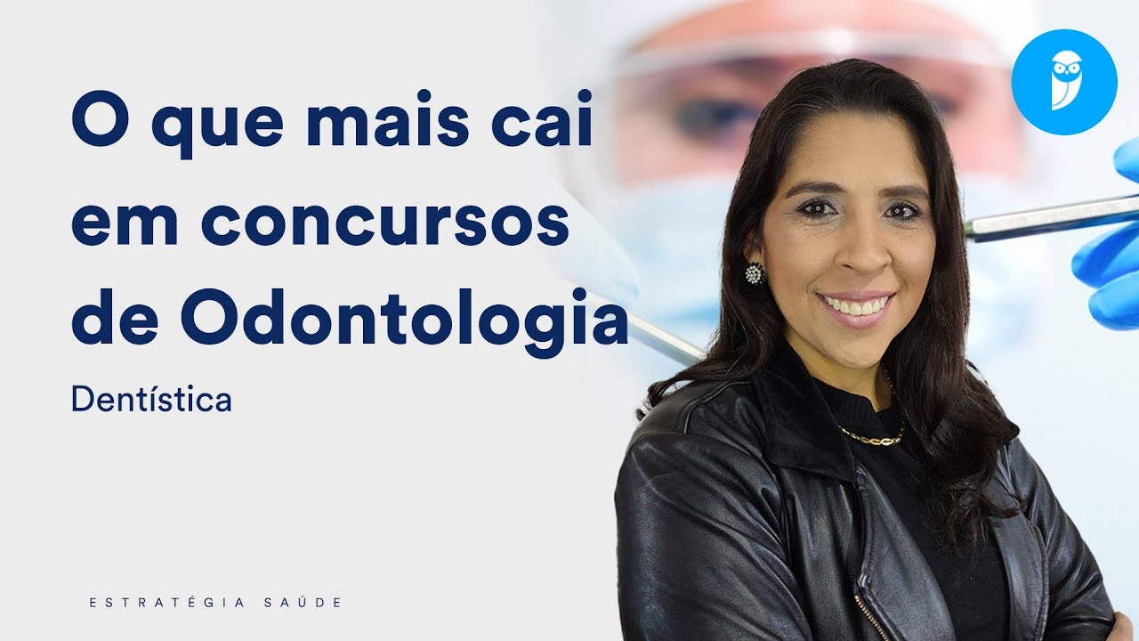 Dentística: o que mais cai em concursos de Odontologia! - Prof. Renata Barbosa