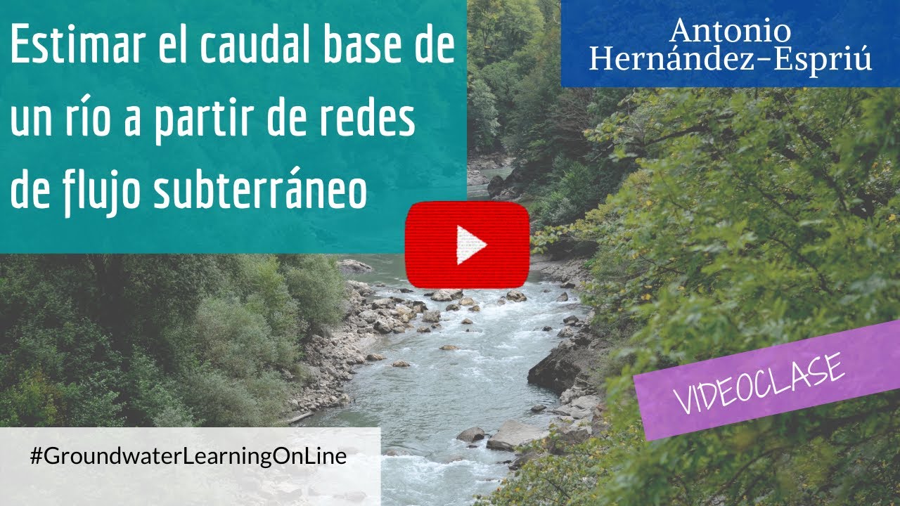 Clase a distancia # 12  - Estimación del caudal base en ríos usando redes subterráneas de flujo