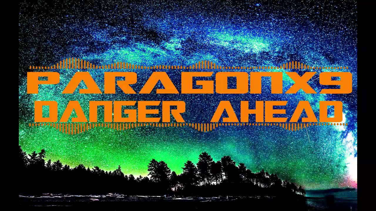 Paragonx9 - Danger Ahead ( Extended Mix )