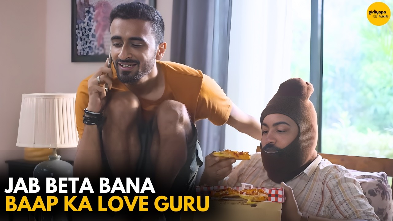 Jab Beta Bana Baap ka Love Guru || Baap Baap Hota Hain || Girliyapa Diaries