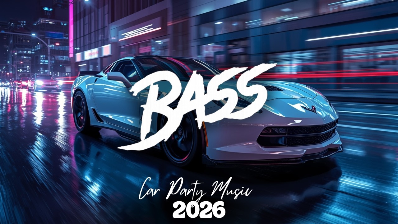 CAR MUSIC 🚗🎶 BASS BOOSTED EDM REMIX BANGER 2026 🔥 DANCE MUSIC PARTY MIX | NIGHT DRIVE 🌃