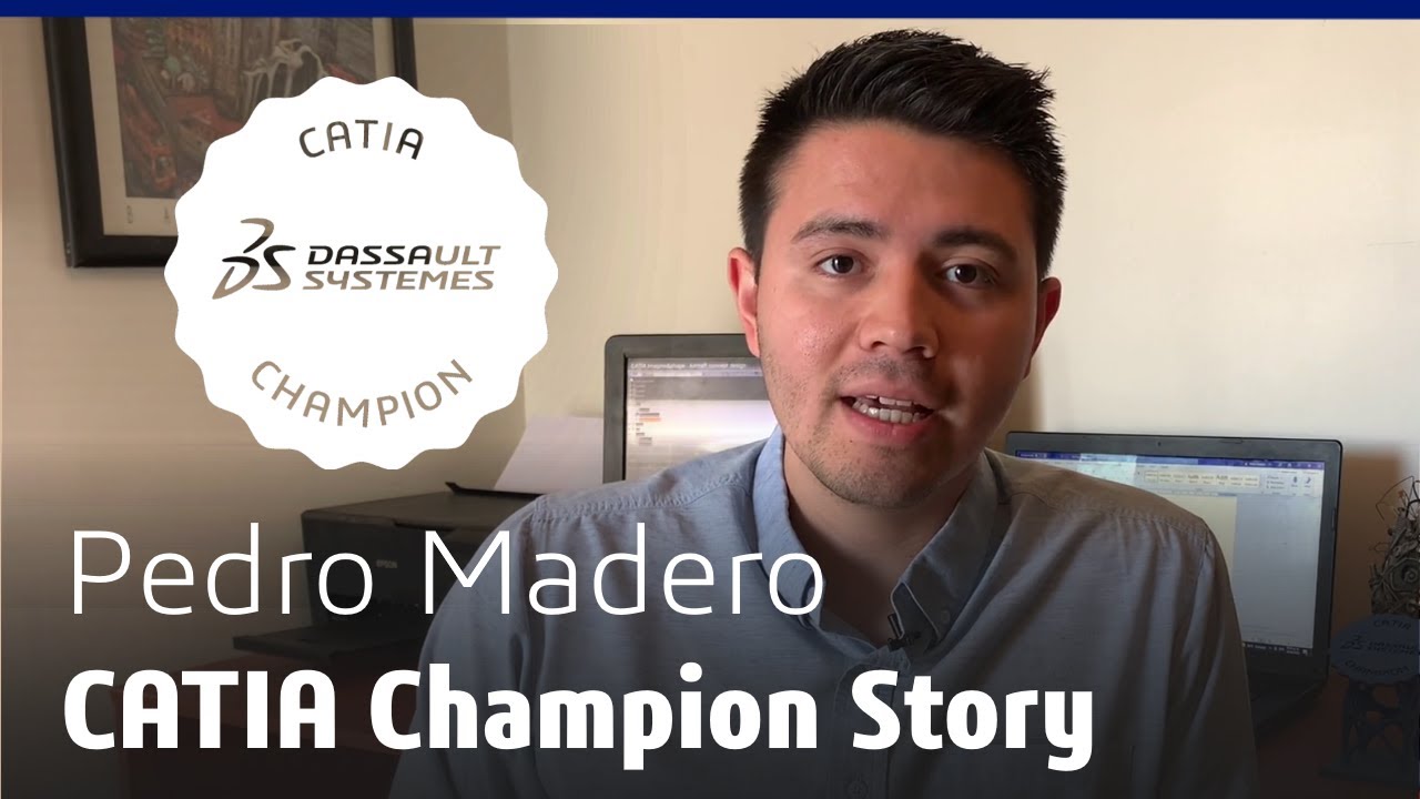 CATIA Champion Story | Pedro Madero