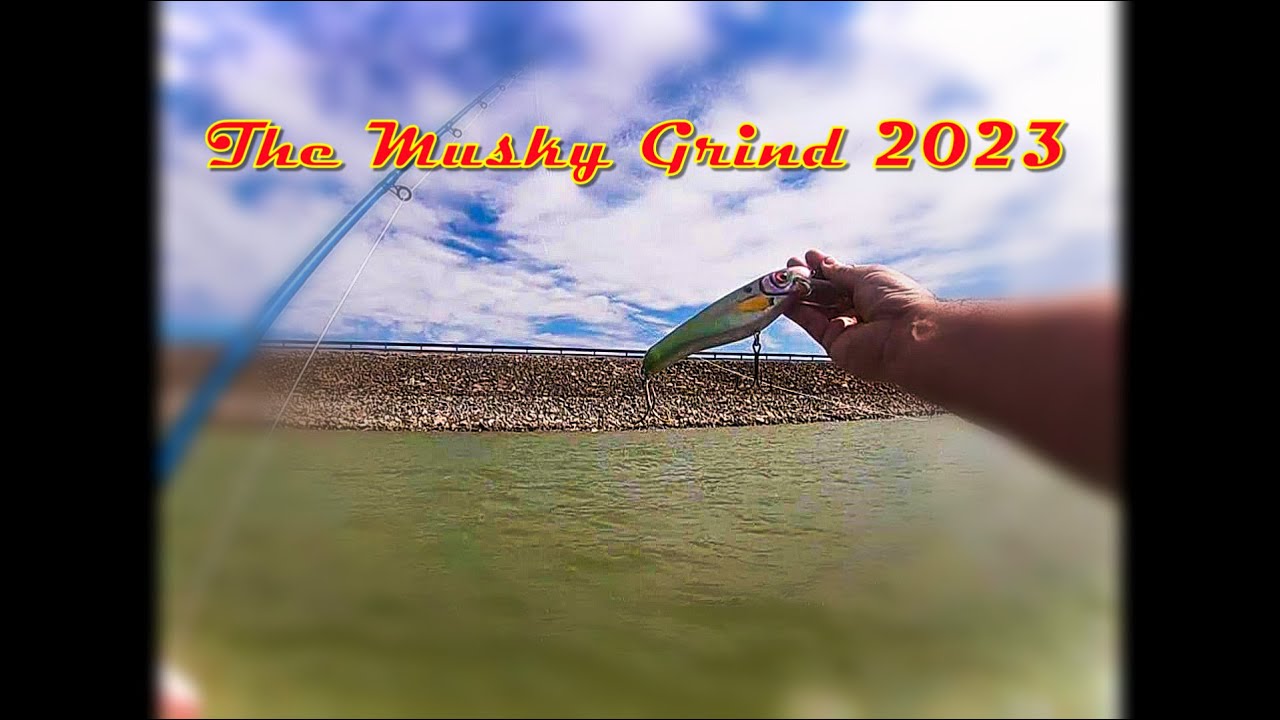 Grinding it Out... Spring Time Musky Fishing 2023
