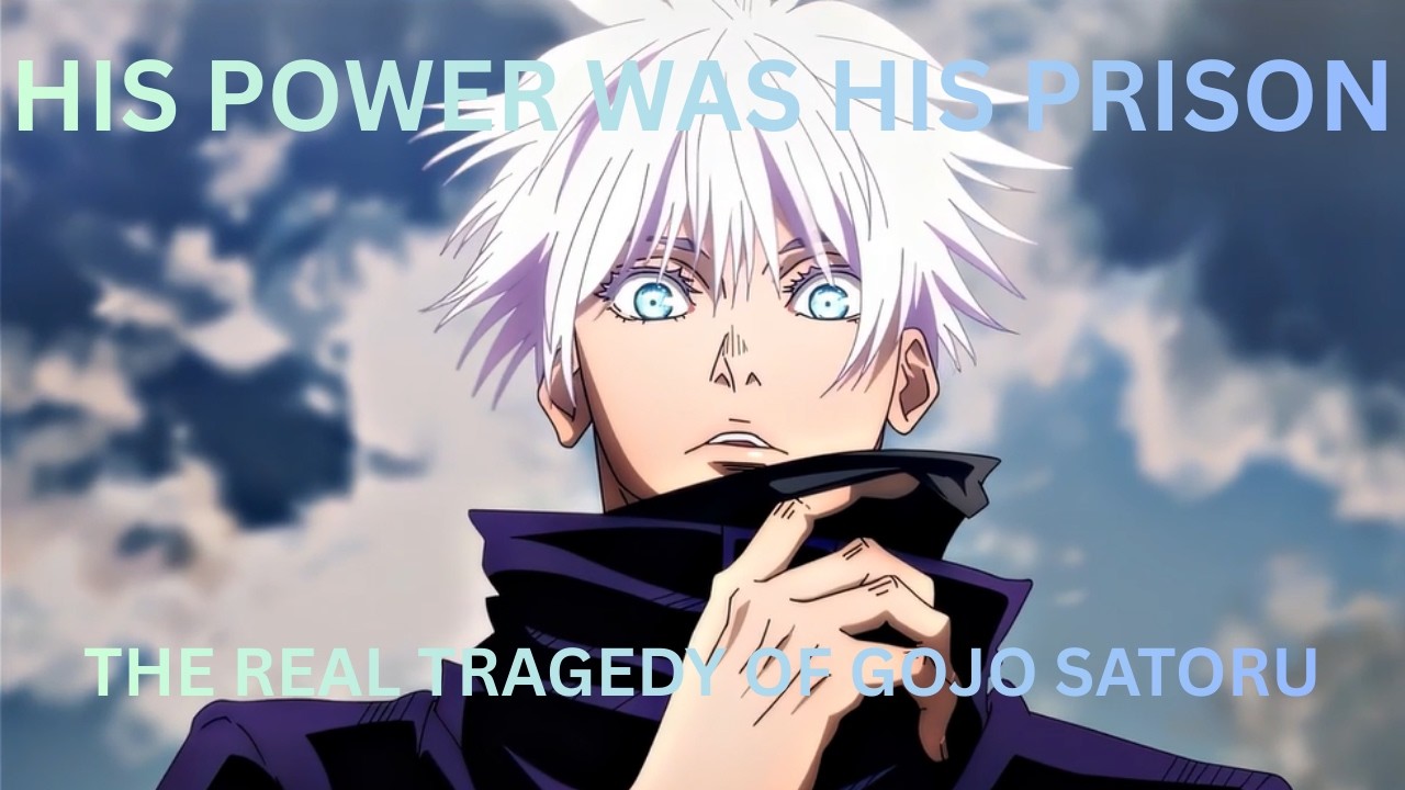 Gojo Satoru: The Tragedy of Being Perfect