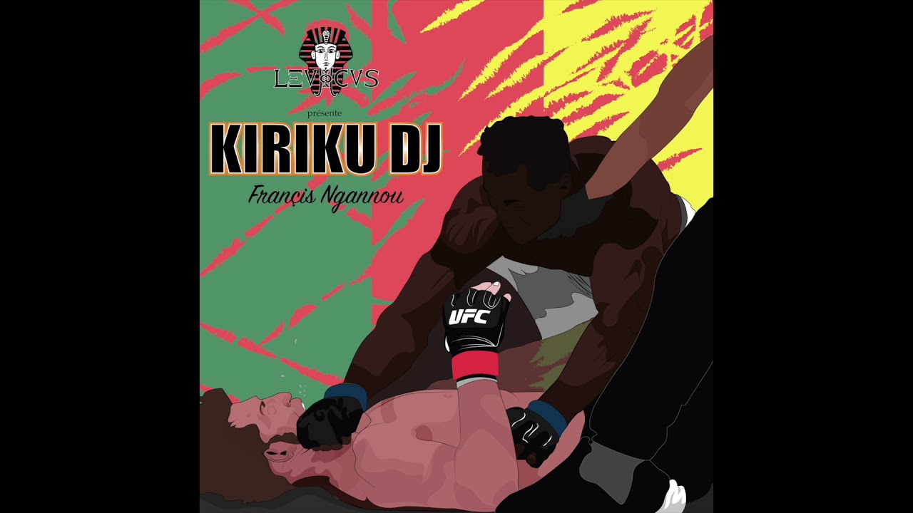 KIRIKU DJ - FRANCIS NGANNOU ( SPECIAL ATALAKU )