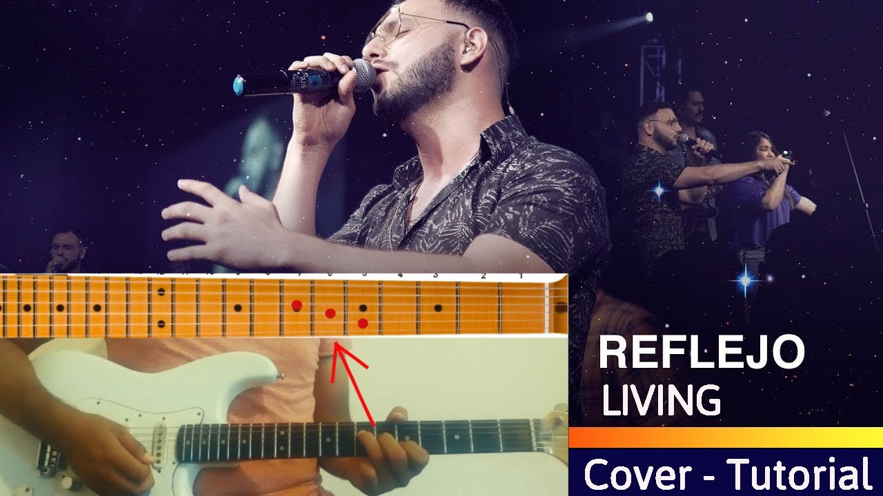 Reflejo - LIVING - Guitarra - Cover - Tutorial