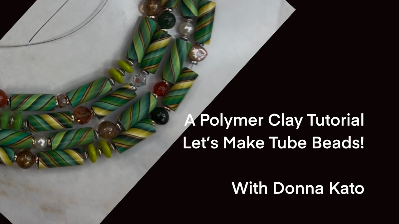A Polymer Clay Tutorial: Totally Tubular Beads!