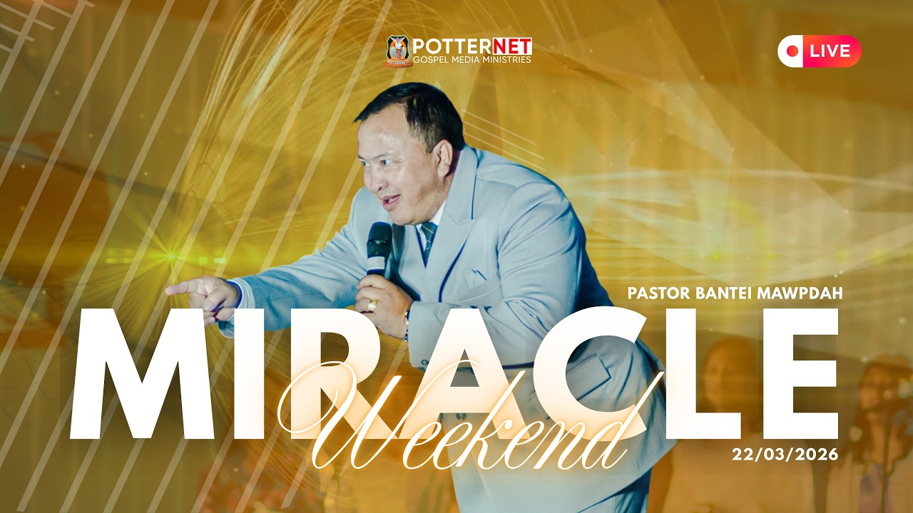 MIRACLE WEEKEND 2026 | Pastor Bantei Mawpdah | 22.03.2026