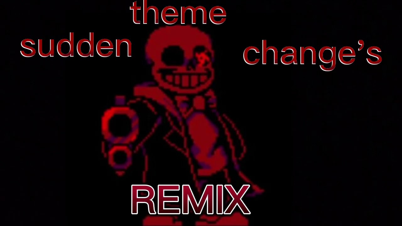 SUDDEN CHANGE'S SANS OST (REMIX)