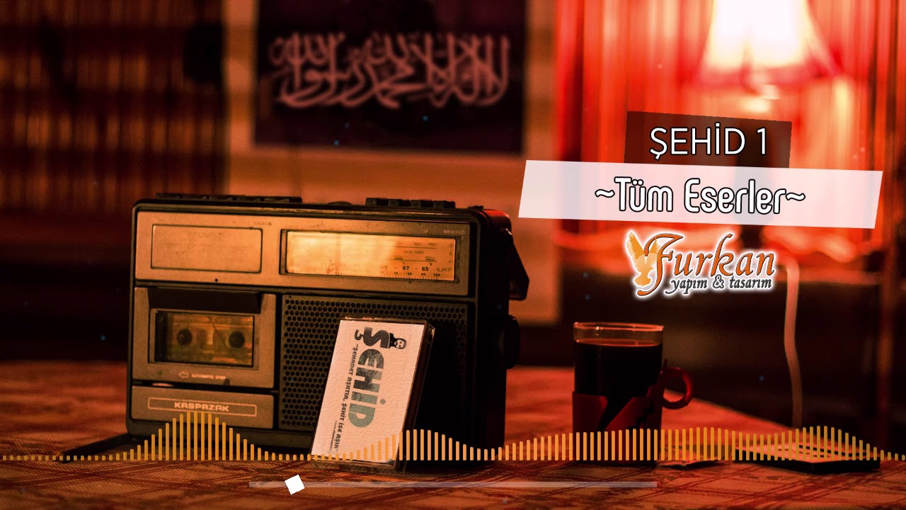 Tüm Eserler / Şehid 1 / Furkan Yapım