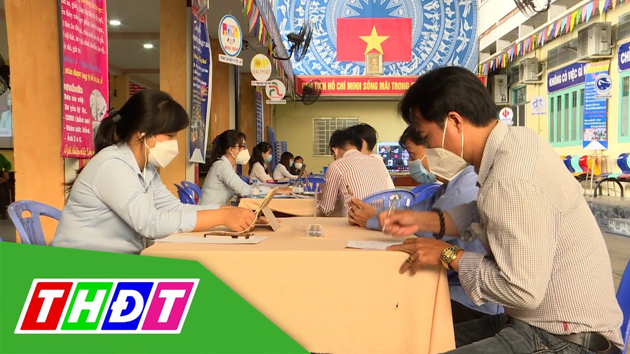 Đồng Tháp: Hỗ trợ việc làm cho lao động về quê | Hướng nghiệp Việc làm | THDT