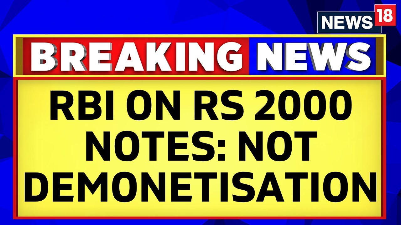 RBI's New Guidelines For Rs 2000 Notes | 'Statuary Exercise And Not A Demonetization' | News18