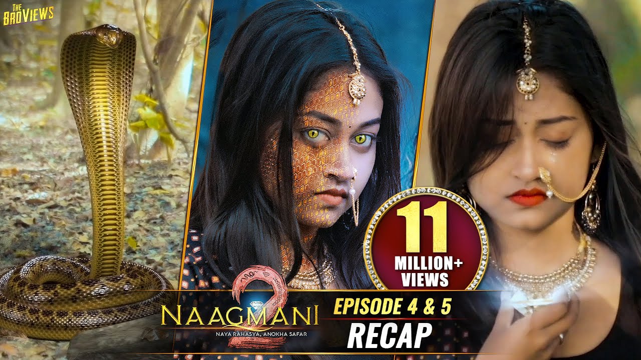 Naagmani 2 (नागमणि 2) - Episode 4 & 5 - Recap | Naagin's Mystery | Naagin | Naag Money - Season 2