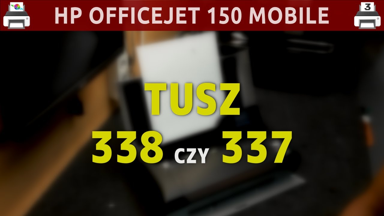 HP OFFICEJET 150 MOBILE 🖨️ ... tusz 338 czy 337?