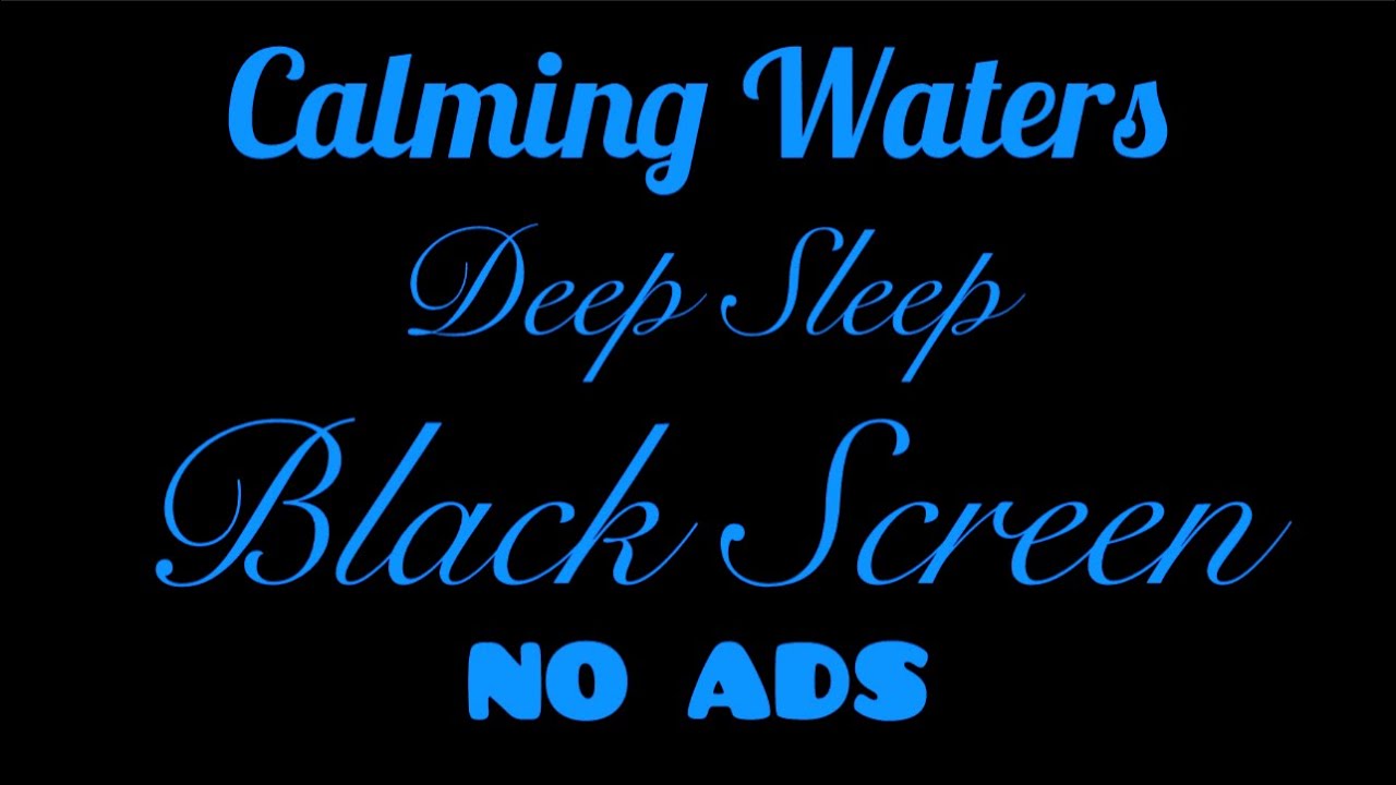 Calming Water Sounds | Black Screen | Deep Sleeping for 12 Hours | No Ads