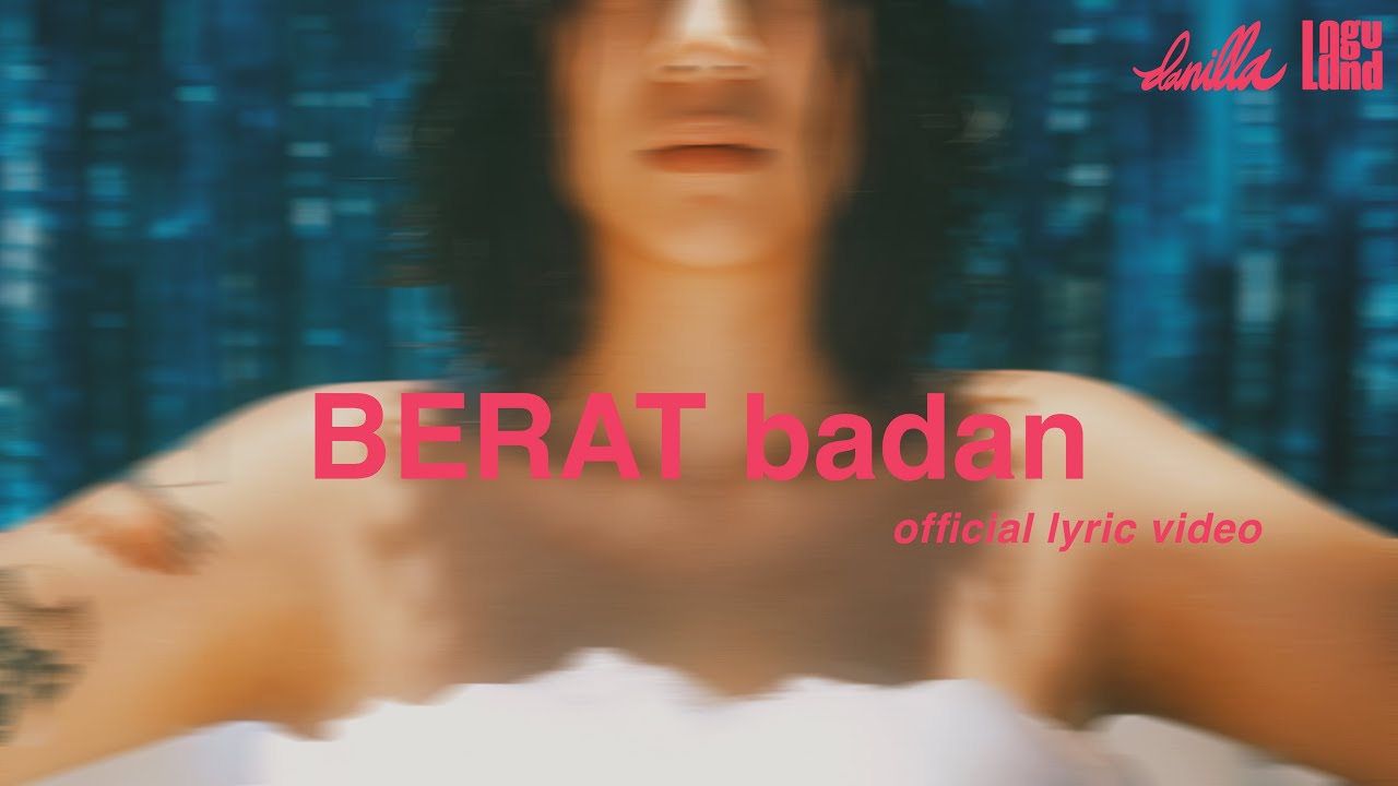 Danilla - BERAT badan (Official Lyric Video)