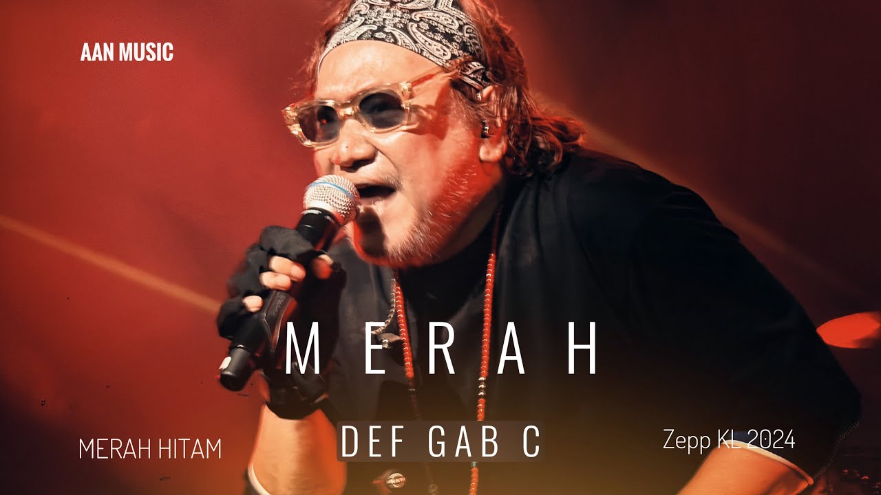 MERAH DEF GAB C DALAM MERAH HITAM @ ZEPP KL (4k)