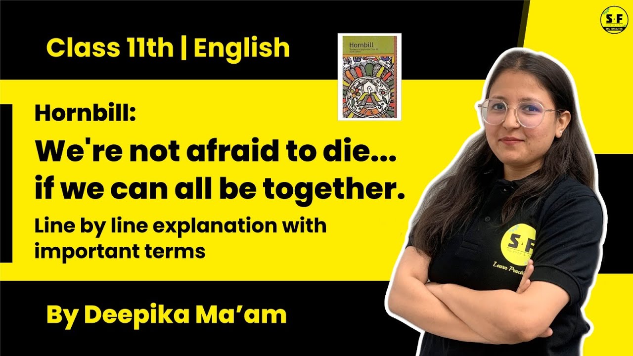 Class 11th English | We're not afraid to die Detailed Explanation with Important Terms