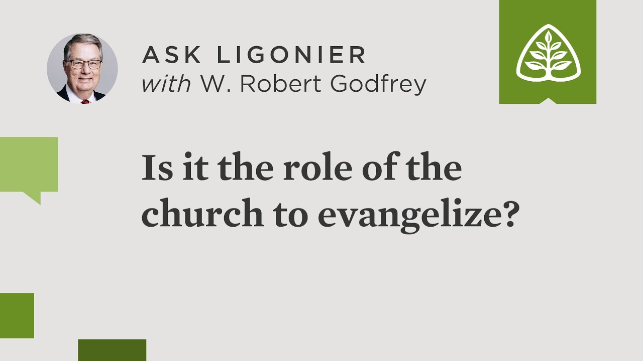 Is it the role of the church to evangelize?