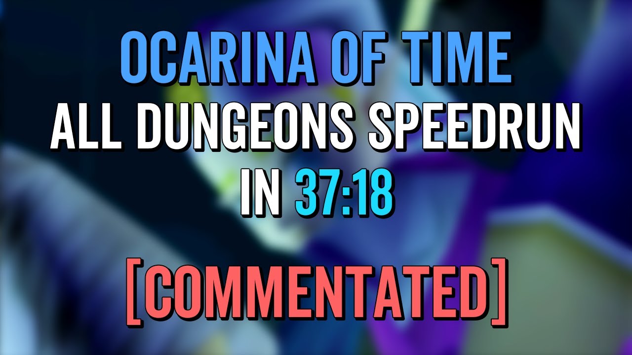 Ocarina of Time All Dungeons Speedrun in 37:18 [Commentated]