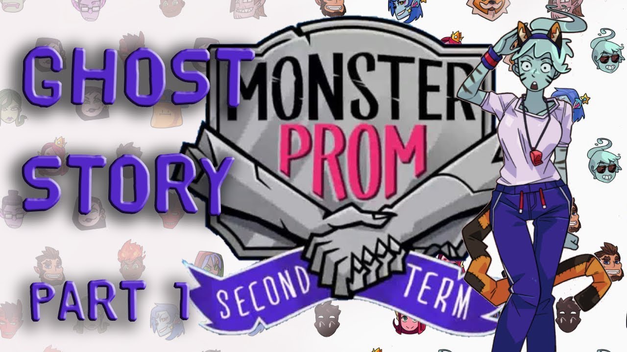 Ghost Story (Part 1) // MONSTER PROM