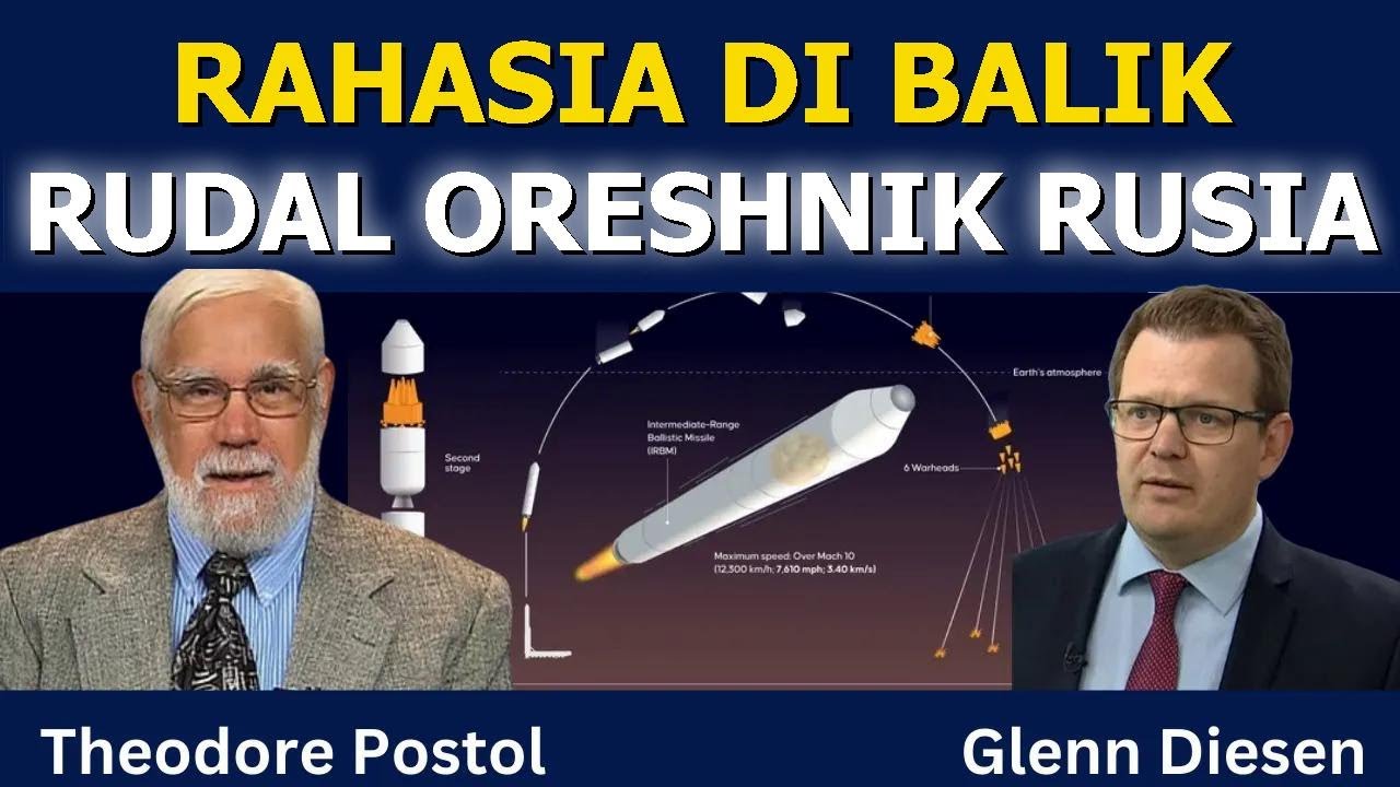 Theodore Postol: Rahasia di Balik Rudal Oreshnik Rusia