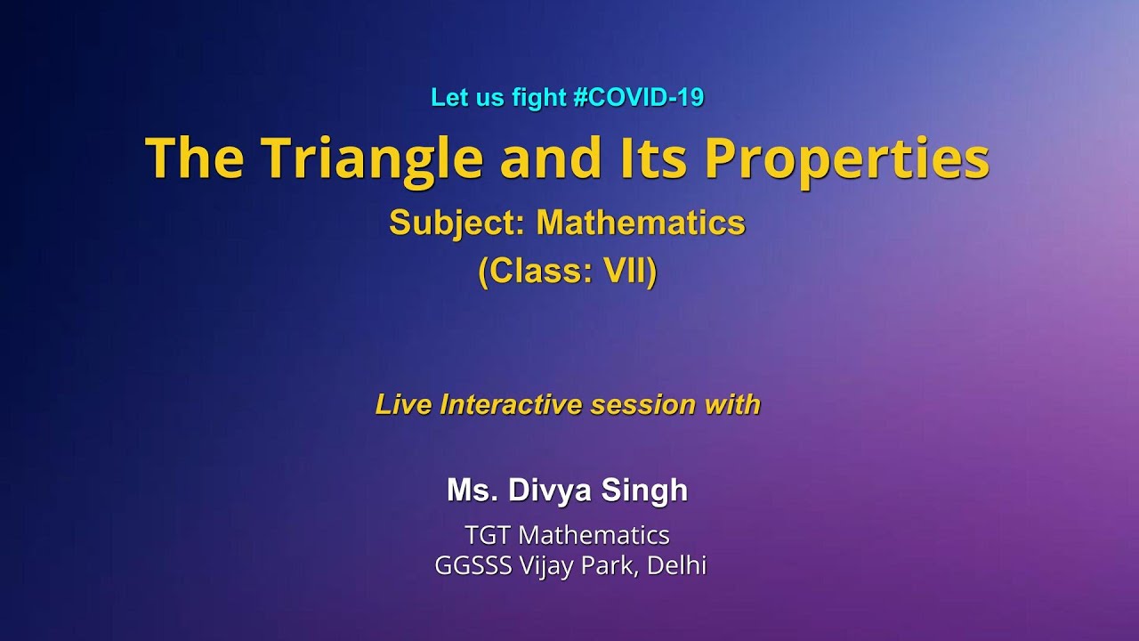 Live Interaction on PMeVIDYA : The Triangle and Its Properties     Subject: Mathematics   Class: VII