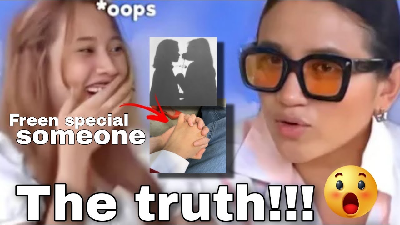 Freen finally admitting, WHO is special someone??? TRUTH IS!!!!