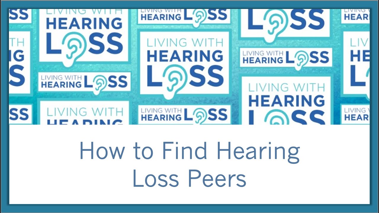 How To Find Hearing Loss Peers