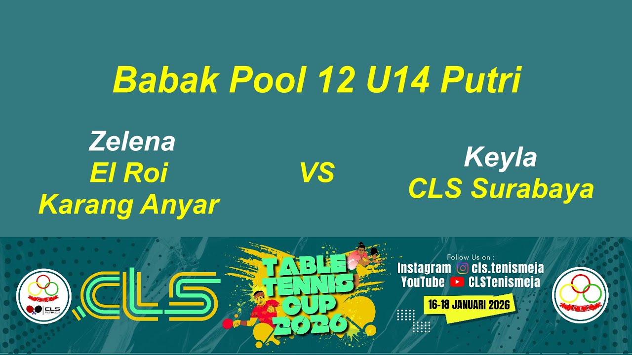 Zelena (El Roi Karang Anyar) vs Keyla (CLS Surabaya), Pool 12 U14 Putri CLS Table Tennis Cup 2026