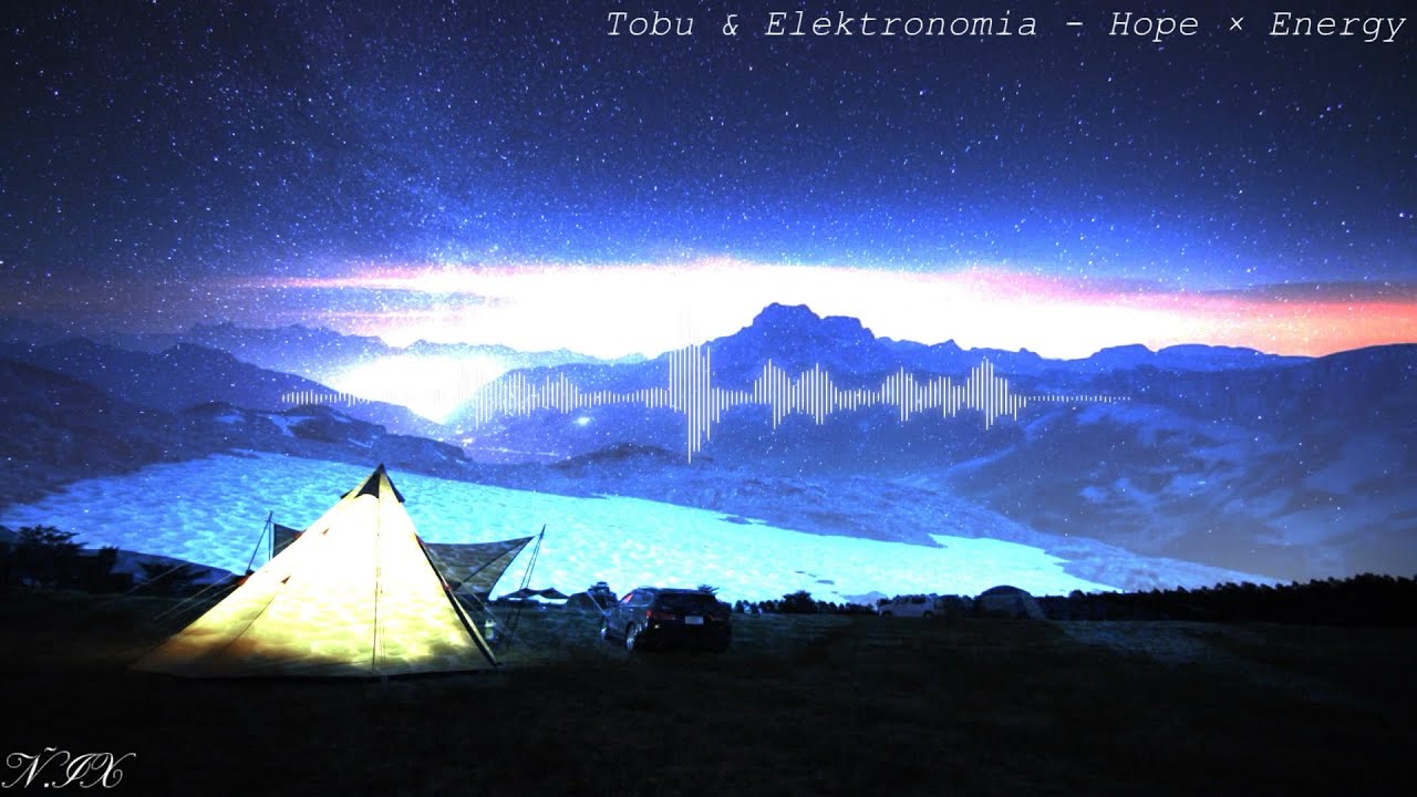 Tobu & Elektronomia - Hope × Energy [Mashup]