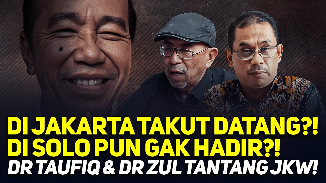 DI JAKARTA TAKUT DATANG?! DI SOLO PUN GAK HADIR?! DR TAUFIQ & DR ZUL TANTANG JKW!