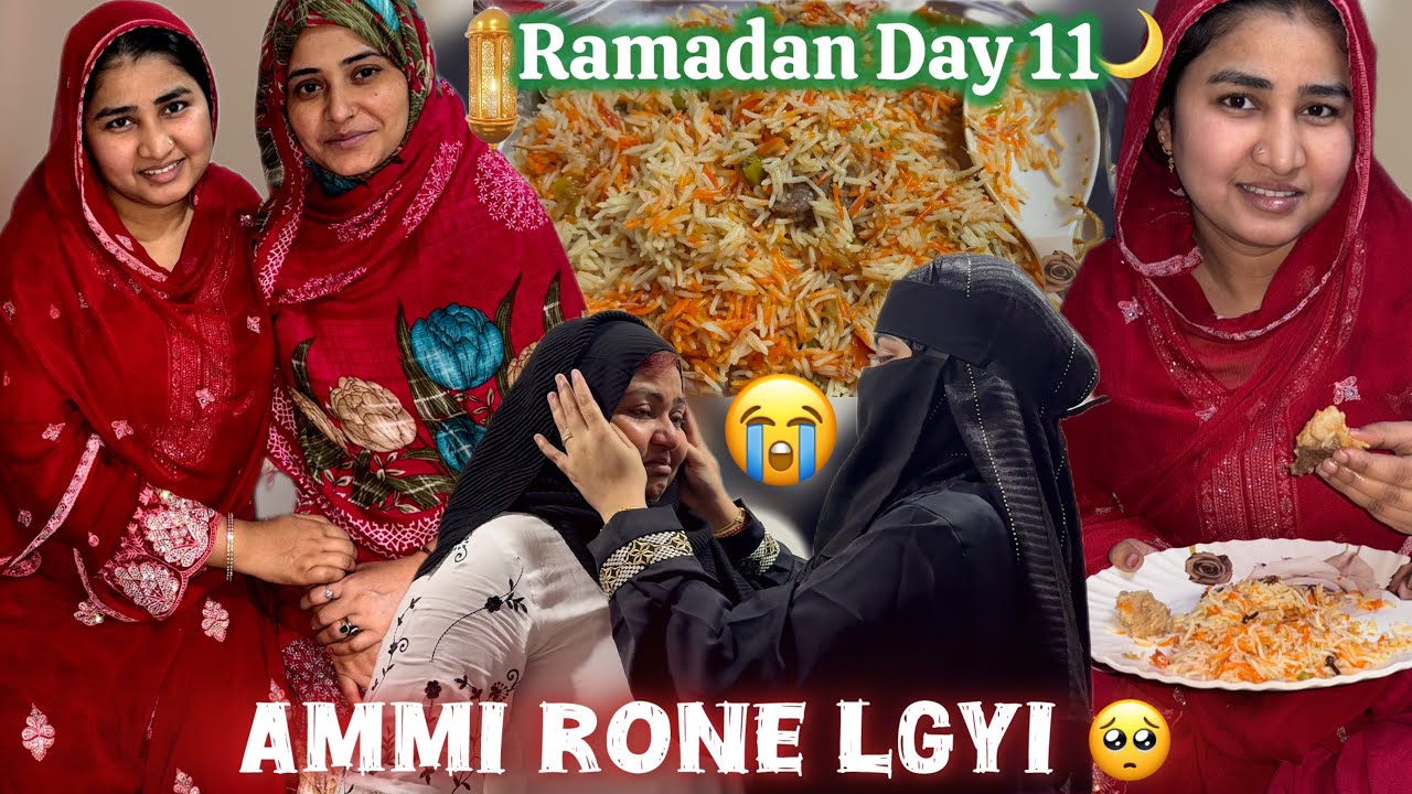 Ramadan Day 11 Vlog | Iftar & Dinner Dawat | Bhabhi Apne Mayke Ja Rahi h😢 | Ammi Emotional Ho Gayi 💔