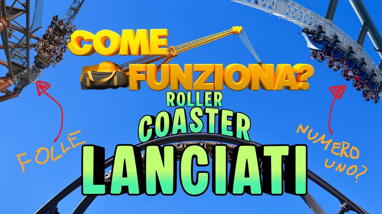 COME FUNZIONA? | I roller coaster LANCIATI | Ep. 4
