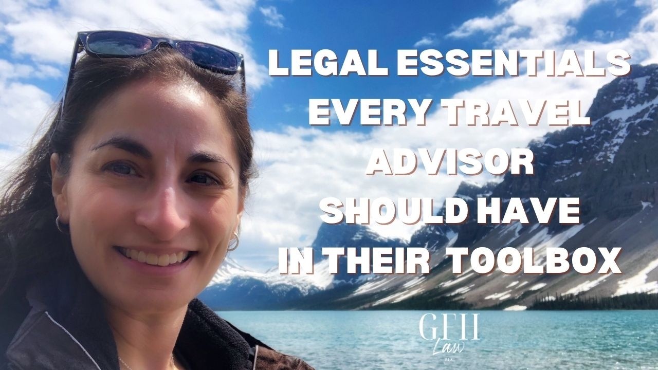 Legal Essentials Every Travel Advisor Should Have in Their Toolbox
