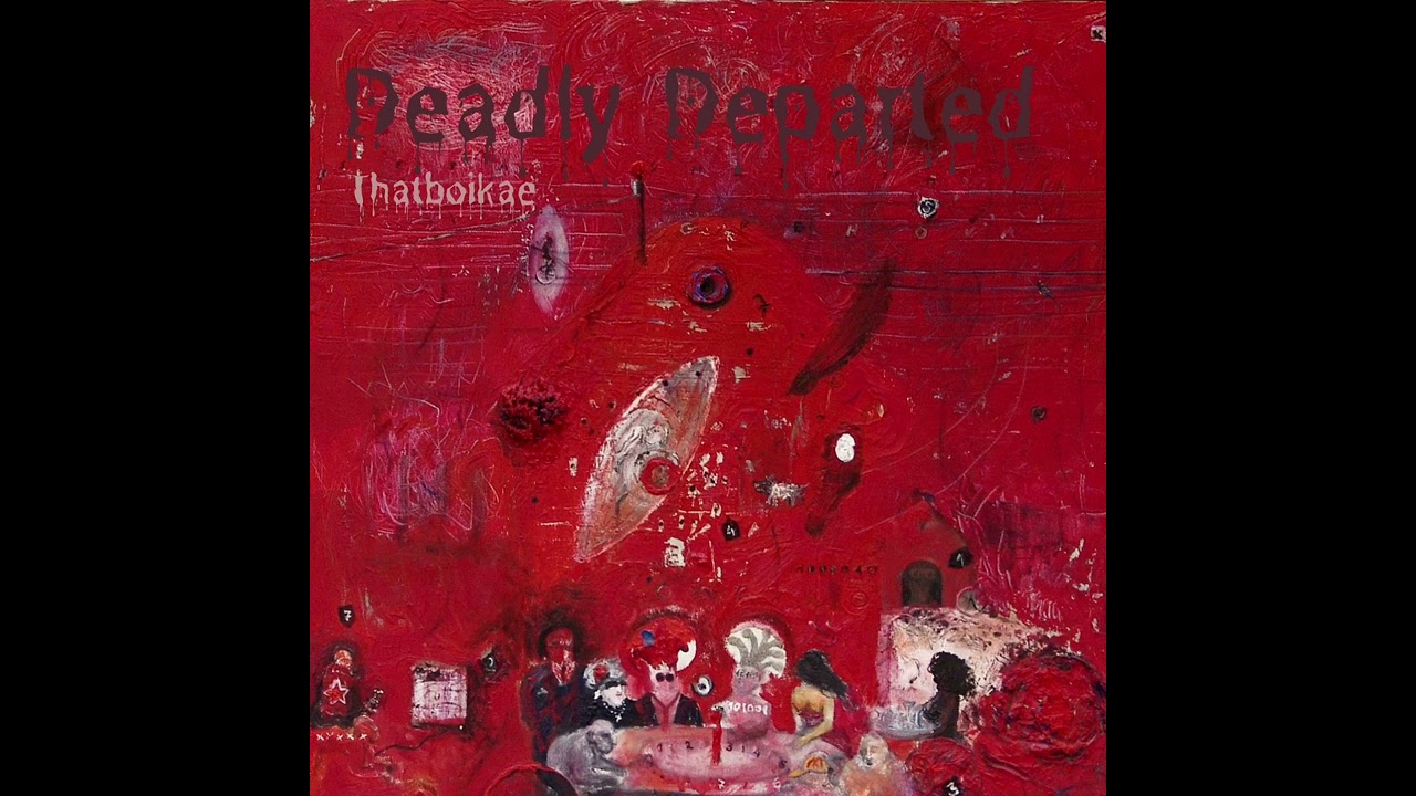 Thatboikae - Deadly Departed (Official Audio)