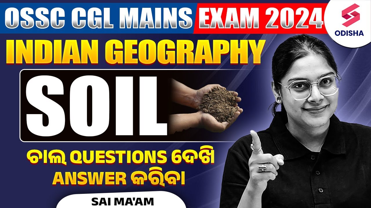 OSSC CGL Mains General Studies | Indian Geography I Soils |  GK Classes by Sai Ma'am