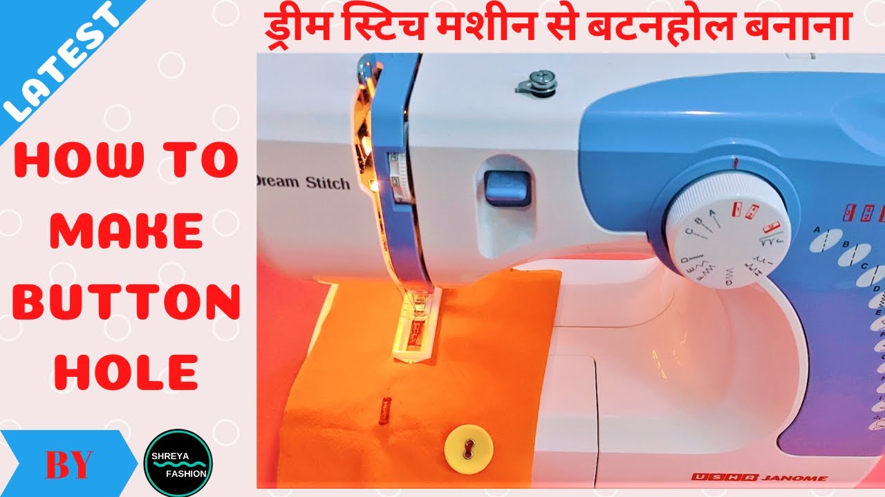 Button Hole Stitching In Dream Stitch Sewing Machine