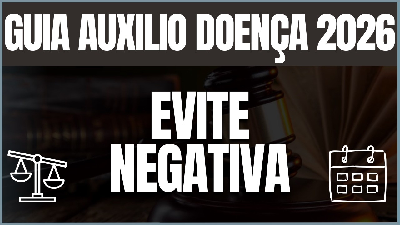 AUXÍLIO-DOENÇA 2026: O GUIA DEFINITIVO — Como Aprovar Mais Rápido e Evitar Negativa