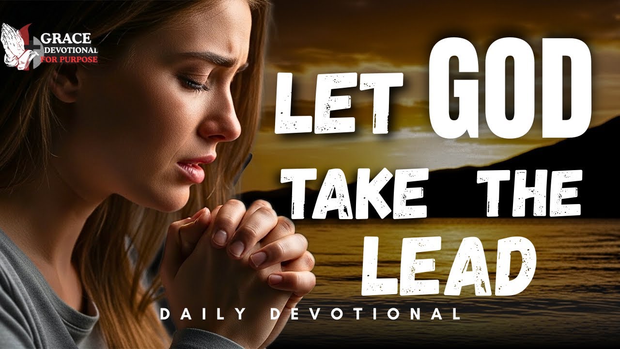 Let God Take the Lead | A Powerful Prayer for Surrender & Divine Guidance