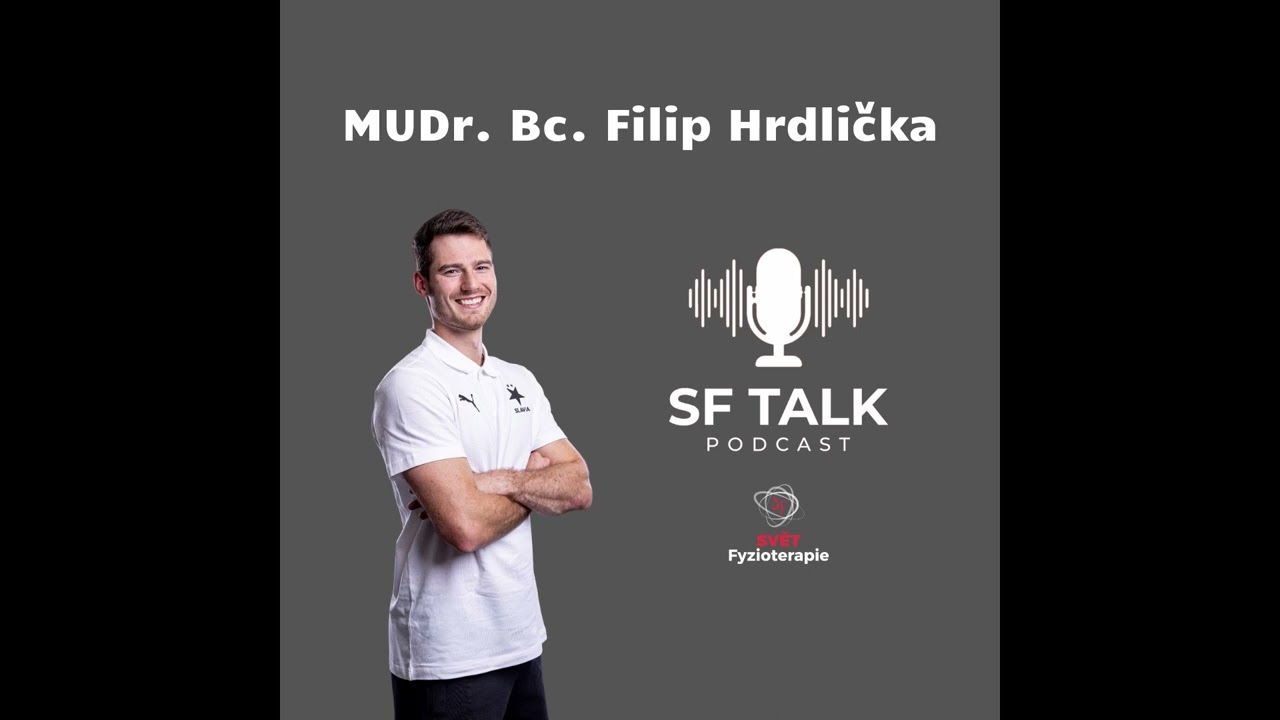 SF Talk #19 - MUDr. Bc. Filip Hrdlička - Úroveň české fyzioterapie, svalová poranění a tendinopatie