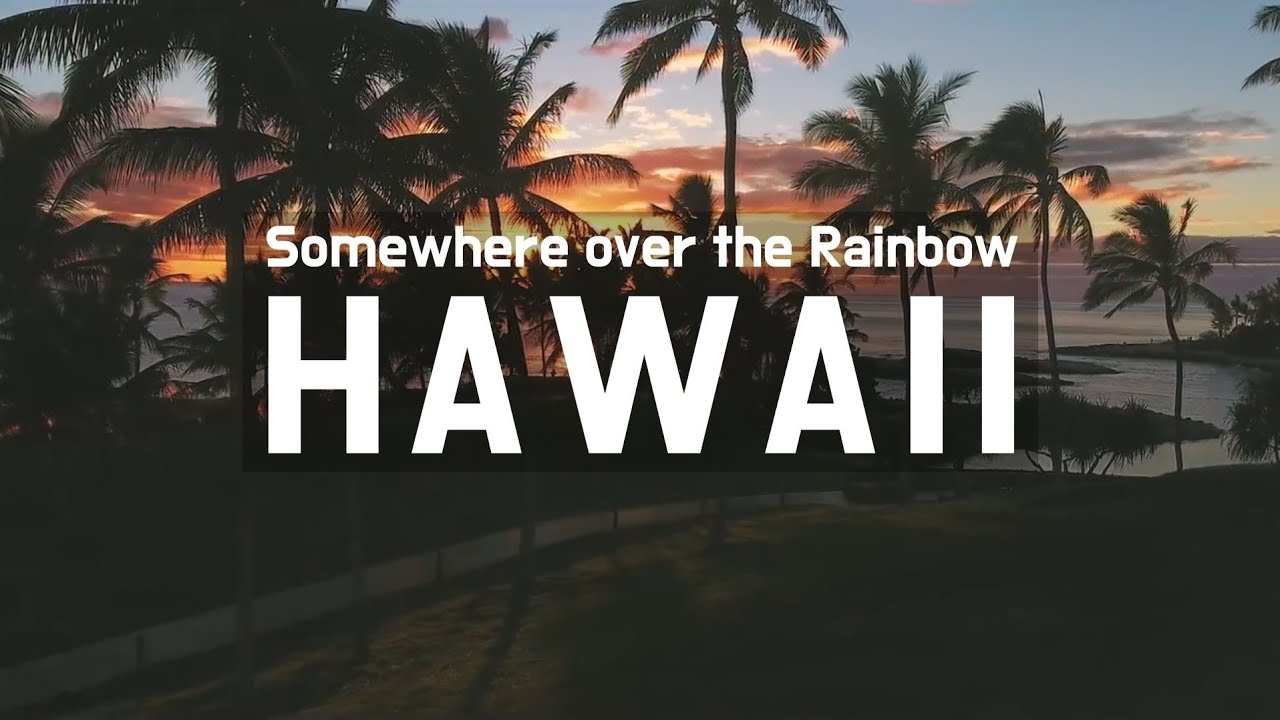 [가사 번역] Somewhere over the Rainbow (With 하와이 HD 배경)