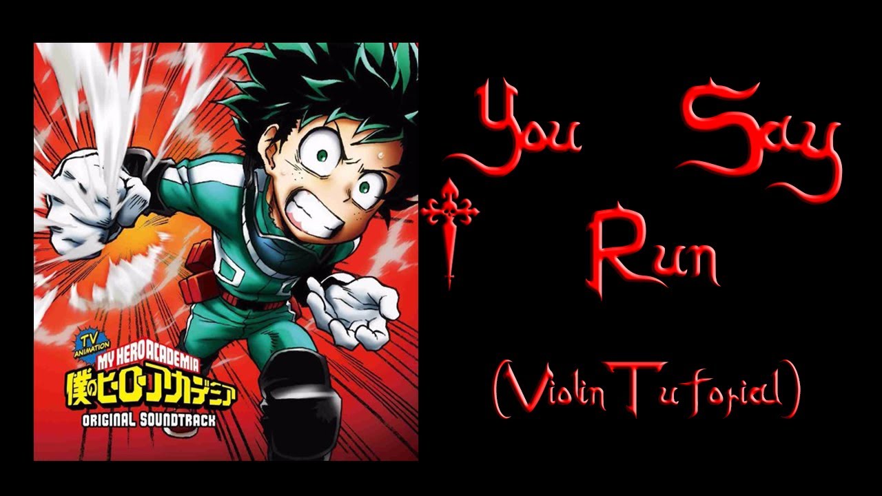 You Say Run - My Hero Academia (Violín Tutorial)