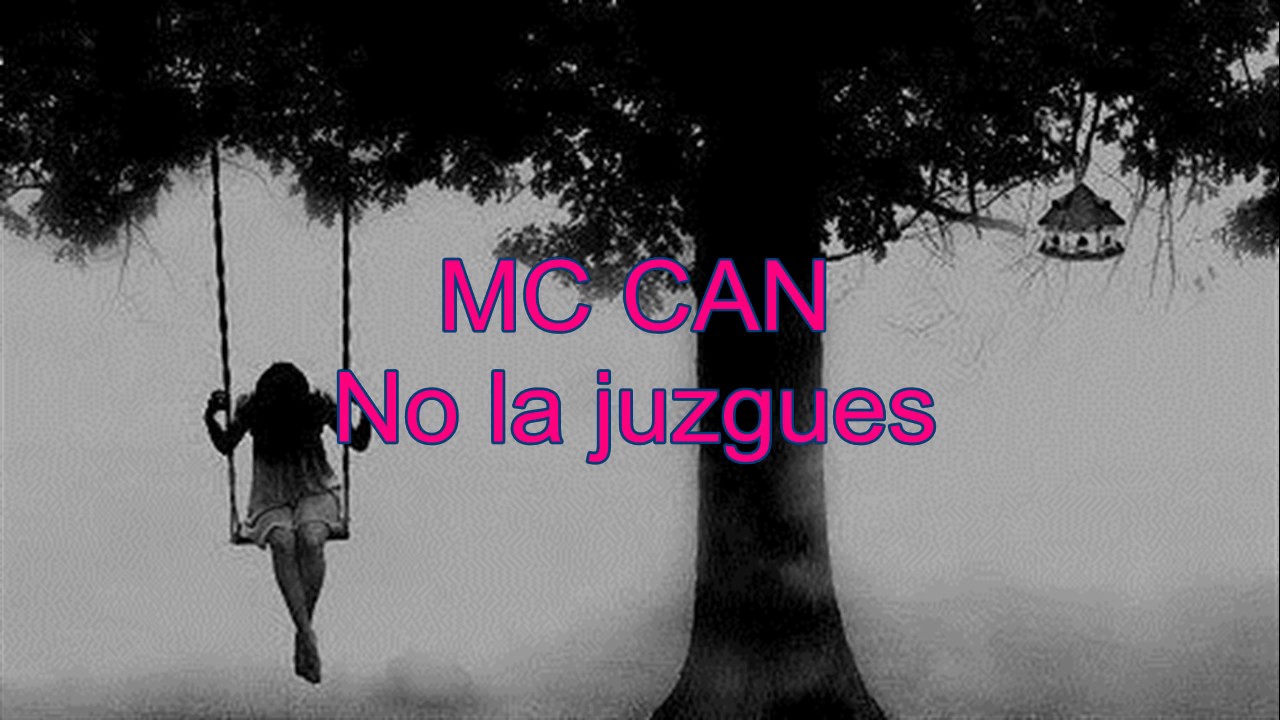 MC CAN - no la juzgues