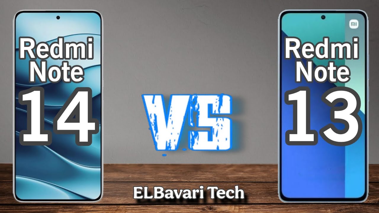 مقارنة بين Redmi Note 14 vs Redmi Note 13