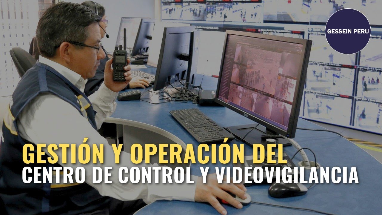 Gestión y Operación del Centro de Control y Videovigilancia #ProteccionActivos #GesseinPeru