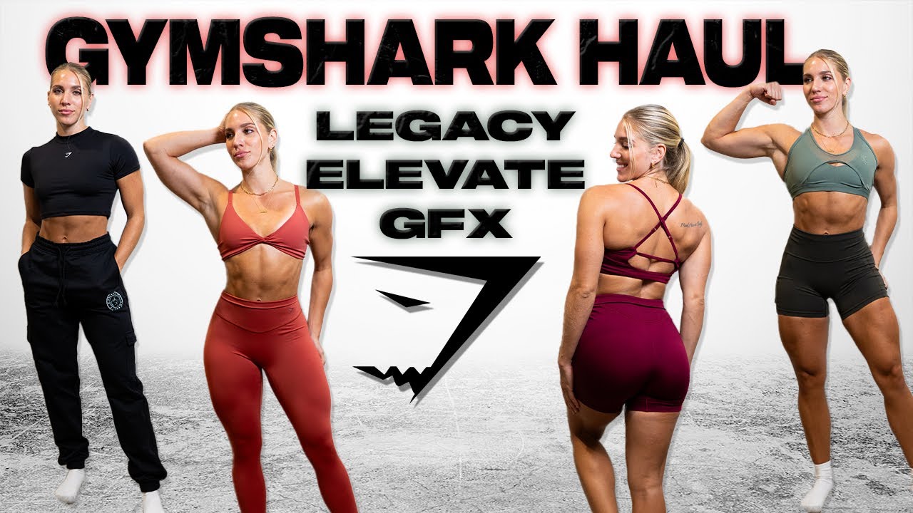 GYMSHARK TRY ON HAUL - NEW LEGACY, ELEVATE, GFX & SWEAT
