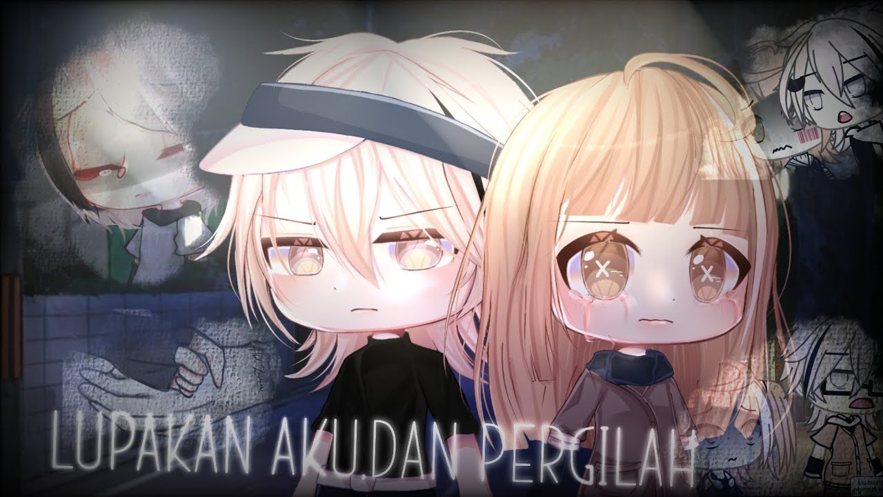lupakan aku dan pergilah||Gacha Life Indonesia||Glmm