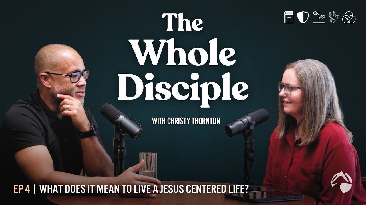 What Does It Mean to Live a Jesus Centered Life | S1E4